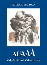 ISBN 9783981403824: AUAAA Zahnärzte und Zahnartisten