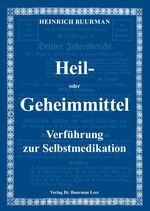 ISBN 9783981403862: Heil- oder Geheimmittel - Verführung zur Selbstmedikation