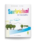 ISBN 9783981404517: Saarbrücken! Der Kinderstadtführer