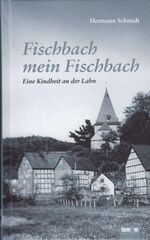 Fischbach mein Fischbach – Eine Kindheit an der Lahn