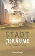 ISBN 9783981419368: Stadt(t)räume - Eine literarische Partitur