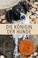 ISBN 9783981432466: Die KÃ¶nigin der Hunde: Abenteuer eines StraÃŸenhundes KurÃ nyi, Roseni; Ratz, Claudia und Konitzky, Brigitte