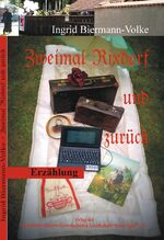 ISBN 9783981441031: Zweimal Rixdorf und zurück - Familiengeschichtliche Erzählung