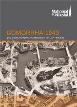 ISBN 9783981453218: Gomorrha 1943. Die Zerstörung Hamburgs im Luftkrieg