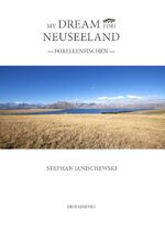 ISBN 9783981483208: MY DREAM FISH NEUSEELAND - Forellenfischen