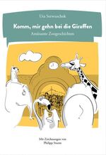 ISBN 9783981484335: Komm, mir gehn bei die Giraffen – Amüsante Zoogeschichten