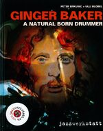 ISBN 9783981485226: Ginger Baker a natural born Drummer – Buch mit Musik-CD