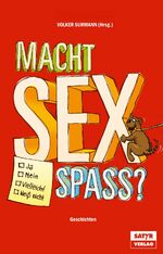 ISBN 9783981489170: Macht Sex SpaÃŸ ?: Ja, Nein, Vielleicht, WeiÃŸ nicht