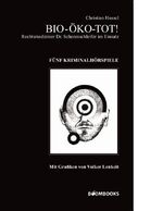 ISBN 9783981503135: Bio-Öko-Tot! - Rechtsmediziner Dr. Scherenschleifer im Einsatz –  Fünf Kriminalhörspiele