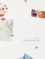 Frank Rosenthal - Kunst der Gegenwart au Frank Rosenthal - Kunst der Gegenwart au