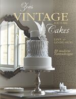 ISBN 9783981535839: Zoes Vintage Cakes : 30 moderne Tortendesigns im Vintage-Stil.