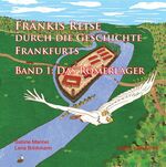 ISBN 9783981544206: Fränkis Reise durch die Geschichte Frankfurts – Das Römerlager