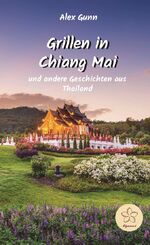 ISBN 9783981547146: Grillen in Chiang Mai - und andere Geschichten aus Thailand