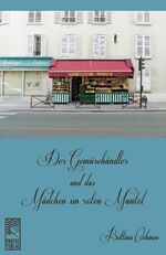 ISBN 9783981557701: Der Gemüsehändler und das Mädchen im roten Mantel