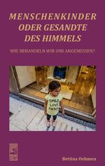 ISBN 9783981557756: Menschenkinder oder Gesandte des Himmels – Wie verhalten wir uns angemessen?