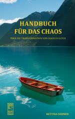 ISBN 9783981557787: Handbuch für das Chaos – über die Transformation von Chaos in Glück