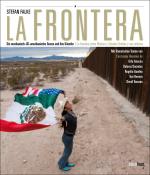 ISBN 9783981589351: La Frontera - die mexikanisch-US-amerikanische Grenze und ihre Künstler