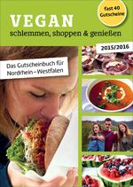 ISBN 9783981629965: Vegan schlemmen, shoppen & genießen: Das Gutscheinbuch für Nordrhein-Westfalen
