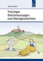 Thüringer Steinkreuzsagen und Steingeschichten