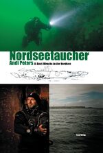 Nordseetaucher — U-Boot-Wracks in der Nordsee