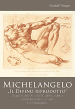 ISBN 9783981642025: Michelangelo "Il Divino riprodotto" : Graphik des 18. und 19. Jahrhunderts nach Handzeichnungen Michelangelos.