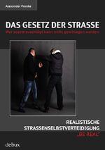 Wer zuerst zuschlägt kann nicht geschlagen werden - realistische Straßenselbstverteidigung "be real"