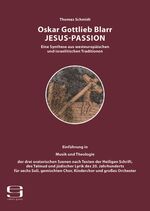 ISBN 9783981649352: Oskar Gottlieb Blarr: Jesus-Passion – Eine Synthese aus westeuropäischen und israelitischen Traditionen