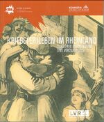 ISBN 9783981672404: Kriegs(er)leben im Rheinland zwischen Begeisterung und Verzweiflung 1914 Mitten und Europa Das Rheinland un der erst Weltkrieg  Führer und Schriften des LVR- Freilichtmuseums Kommern- Rheinisches Landesmuseum für Volkskunde Nr. 69