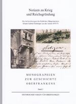 ISBN 9783981686241: Notizen zu Krieg und Reichsgründung – Die Aufzeichnungen des Redwitzer Bürgermeisters Johann Gabriel Seeberger aus den Jahren 1870/71