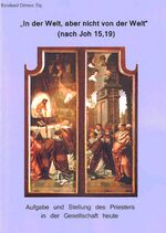 ISBN 9783981686722: "In der Welt, aber nicht von der Welt" (nach Joh 15,19) – Aufgabe und Stellung des Priesters in der Gesellschaft heute