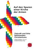 ISBN 9783981698237: Auf den Spuren einer Kirche der Armen – Zukunft und Orte befreienden Christentums