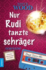 ISBN 9783981701661: Nur Rudi tanzte schräger – Familie Jupp Backes ermittelt