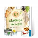 ISBN 9783981705706: 111 Lieblingsrezepte : regional, vielfach erprobt, einfach lecker