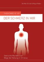 ISBN 9783981706925: Der Schmerz in mir - Seelische Wunden und Wege der Heilung in Christus