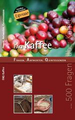 ISBN 9783981766110: FAQ KAFFEE - Fragen, Antworten Quintessenzen