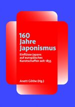 ISBN 9783981780918: 160 Jahre Japonismus - Einflüsse Japans auf europäisches Kunstschaffen seit 1855