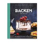 ISBN 9783981800531: Backen - Das Buch – Mehr als 100 Rezepte mit Wow-Effekt – für Einsteiger und Könner