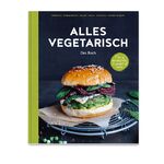 ISBN 9783981800548: Alles vegetarisch - Das Buch - Mehr als 100 Rezepte, die garantiert satt machen