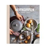 ISBN 9783981800562: Heimkommen - So schmeckt Zuhause - 100 Rezepte aus der Heimat