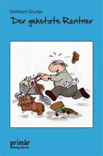 ISBN 9783981827866: Der gehetzte Rentner