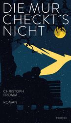 ISBN 9783981845488: Die Mur checkt’s nicht - Ein Coming-of-Age Roman der besonderen Art