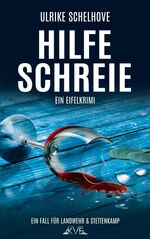 ISBN 9783981857863: Hilfeschreie - Ein Eifelkrimi – Der 12. Fall für Landwehr & Stettenkamp
