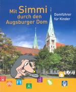 ISBN 9783981872309: Mit Simmi durch den Augsburger Dom : Domführer für Kinder