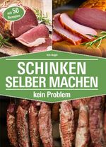 ISBN 9783981877731: SCHINKEN SELBER MACHEN - kein Problem