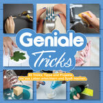 ISBN 9783981929942: Geniale Tricks - 82 Tricks, Tipps und Projekte, die das Leben erleichtern und Spaß machen