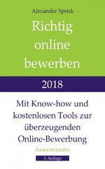 ISBN 9783981967616: Richtig online bewerben 2018 – Mit Know-how und kostenlosen Tools zur überzeugenden Online-Bewerbung