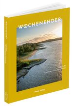 ISBN 9783981974843: Wochenender: Die Elbe – Von Cuxhaven bis Wittenberge