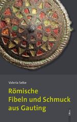 ISBN 9783982013046: Römische Fibeln und Schmuck aus Gauting