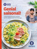 ISBN 9783982064741: WW - Genial saisonal! - Leckere Rezepte für jede Jahreszeit. Rezepte von TV- und Sternekoch Andi Schweiger. Regional und saisonal kochen mit Tipps vom Kochprofi. Frisch und ausgewogen: Kreative Rezeptideen