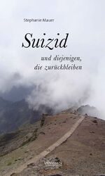 ISBN 9783982119434: Suizid und diejenigen, die zurückbleiben